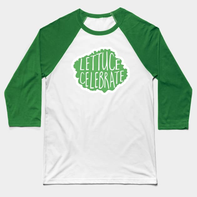 Lettuce Celebrate - funny food pun Baseball T-Shirt by Shana Russell